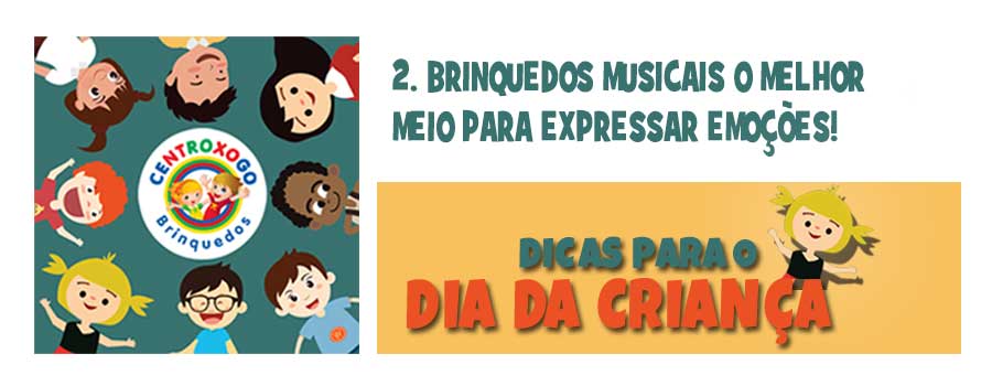 Dicas para o dia da criança: 2 Brinquedos musicais o melhor meio para expressar emoções!