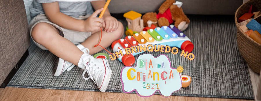 Porque devemos oferecer um Brinquedo no Dia da Criança?