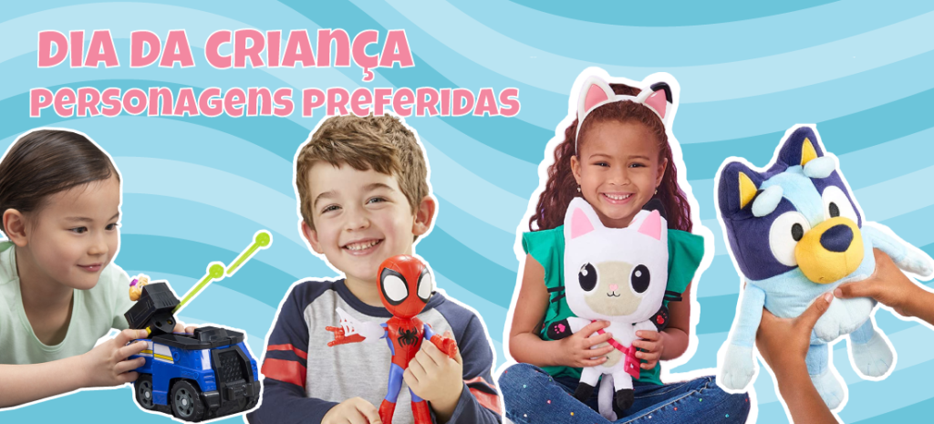 Os brinquedos das personagens mais pedidas no dia da criança